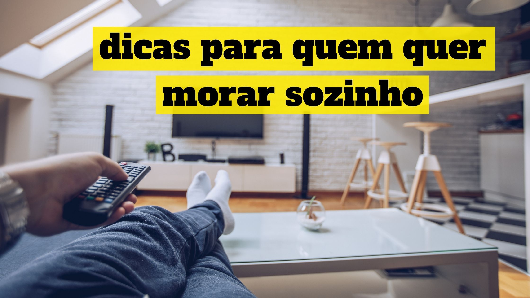 5 Dicas Para Quem Quer Morar Sozinho e Ter Sua Própria Moradia