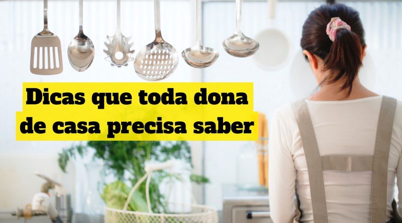 24 Dicas Que Toda Dona De Casa Precisa Saber Dicasparaviverbem 9061