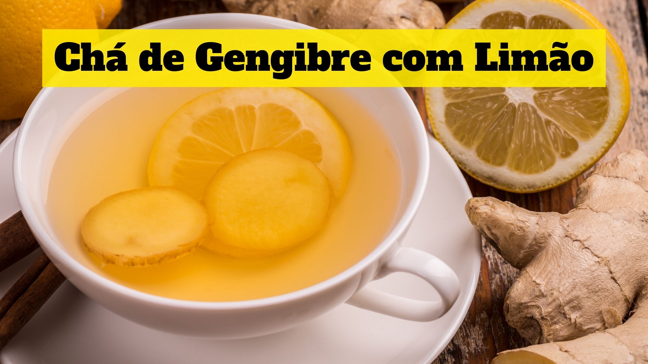 Chá De Gengibre Com Limão – Veja Como é Feita Essa Receita Simples ...