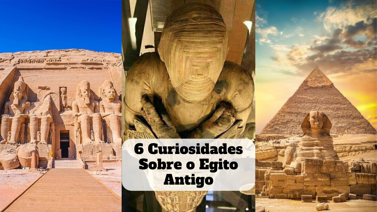 6 Curiosidades Sobre o Egito Antigo: Descubra os Segredos - Dicas Para ...