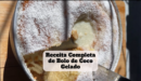 Receita Completa de Bolo de Coco Gelado